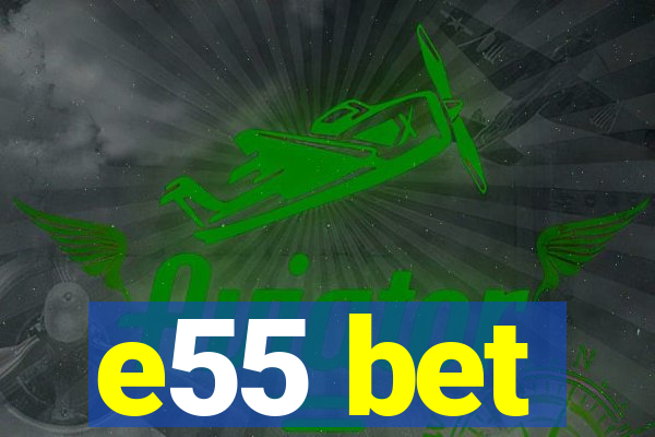 e55 bet